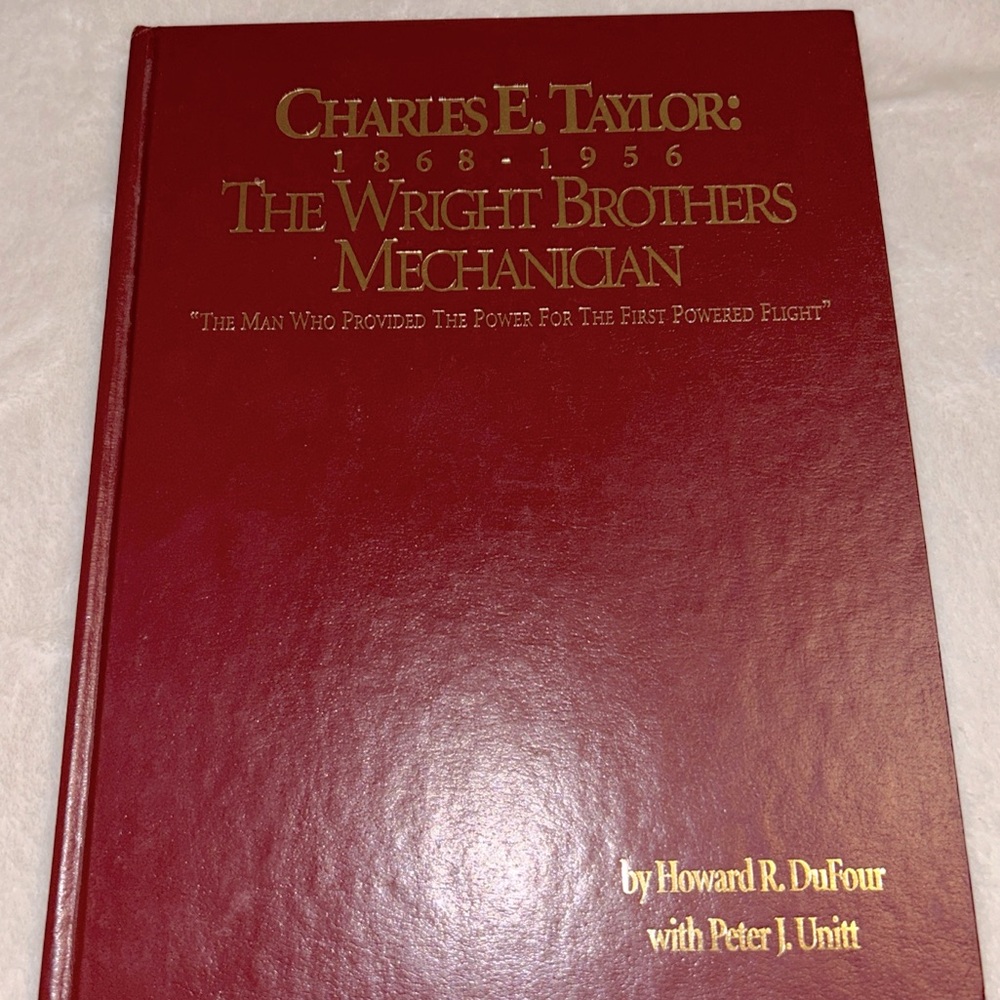 Charles E. Taylor, 1868-1956: The Wright Brothers Mechanician *No Dust Jacket*